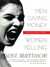 Cover image for Men Giving Money, Women Yelling